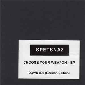 Spetsnaz - Choose Your Weapon EP (German Edition) FLAC