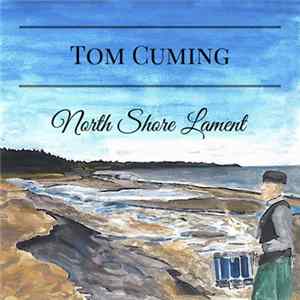 Tom Cuming - North Shore Lament FLAC