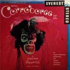 Antill / Ginastera, Sir Eugene Goossens Conducting The London Symphony Orchestra - Corroboree / Panambi FLAC