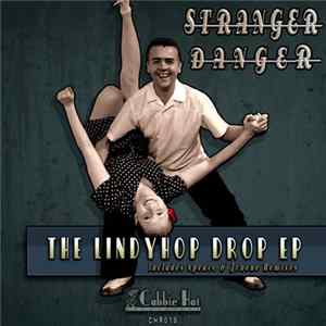 Stranger Danger - The Lindyhop Drop EP FLAC