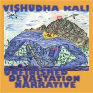 Vishudha Kali - Unfinished Devastation Narrative FLAC
