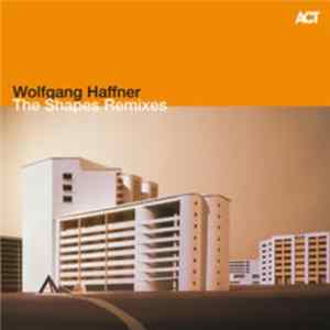 Wolfgang Haffner - The Shapes Remixes FLAC