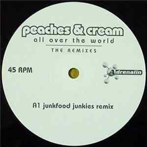 Peaches & Cream - All Over The World (Remixes) FLAC