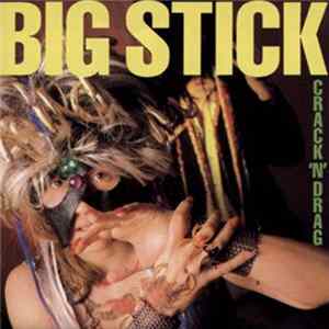 Big Stick - Crack 'N' Drag FLAC