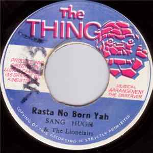 Sang Hugh & The Lionelairs - Rasta No Born Yah FLAC