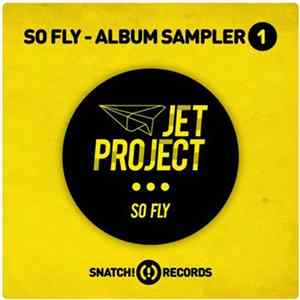 Jet Project - So Fly - Album Sampler 1 FLAC