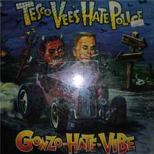Tesco Vee's Hate Police - Gonzo Hate Vibe FLAC