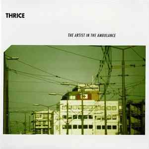 Thrice - The Artist In The Ambulance FLAC