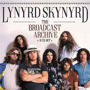Lynyrd Skynyrd - The Broadcast Archive FLAC
