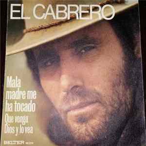 El Cabrero - Mala Madre Me Ha Tocado / Que Venga Dios Y Lo Vea FLAC