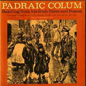 Padraic Colum - Reading From His Irish Tales And Poems FLAC