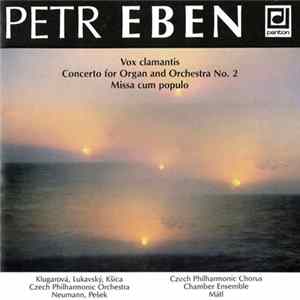 Petr Eben, Klugarová, Lukavský, Kšica, Czech Philharmonic Orchestra, Neumann, Pešek, Czech Philharmonic Chorus, Chamber Ensemble, Mátl - Composer Petr Eben FLAC