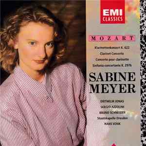 Mozart - Sabine Meyer, Diethelm Jonas, Sergio Azzolini, Bruno Schneider, Staatskapelle Dresden, Hans Vonk - Klarinettenkonzert K. 622, Sinfonia Concertante K. 257b FLAC