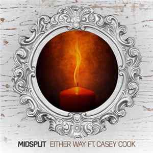 Midsplit Ft. Casey Cook - Either Way FLAC