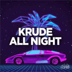 Krude - All Night FLAC