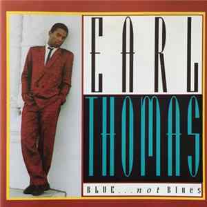 Earl Thomas - BLUE... Not Blues FLAC