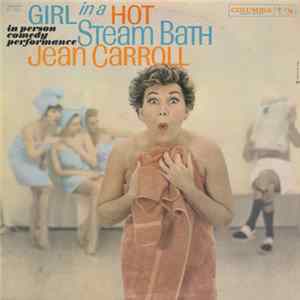 Jean Carroll - Girl In A Hot Steam Bath FLAC