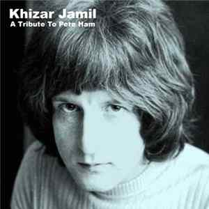 Khizar Jamil - A Tribute To Pete Ham FLAC