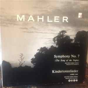 Mahler - Hans Rosbaud, Berlin Radio Symphony Orchestra, Rolf Kleinert, Lorri Lail - Symphony No. 7 (The Song Of The Night), Kindertotenlieder FLAC