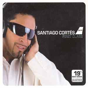 Santiago Cortés - First Class FLAC