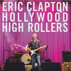 Eric Clapton - Hollywood High Rollers FLAC