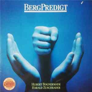 Hubert Bognermayr - Harald Zuschrader - Bergpredigt FLAC