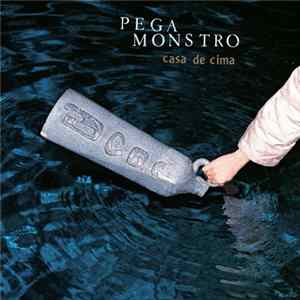 Pega Monstro - Casa de Cima FLAC