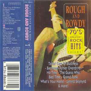 Various - Rough And Rowdy - 70's Greatest Rock Hits. Classic Rock Volume 7 FLAC