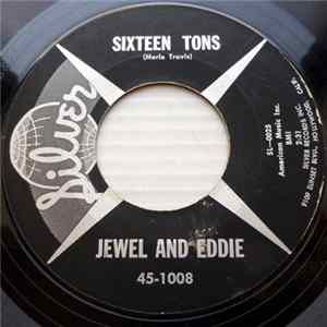 Jewel And Eddie - Sixteen Tons / My Eyes Are Cryin' For You FLAC