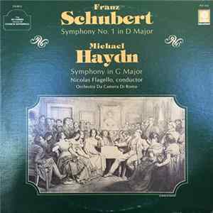 Franz Schubert, Michael Haydn, Orchestra Da Camera Di Roma, Nicolas Flagello - Symphony No. 1 In D Major ; Symphony in G Major FLAC