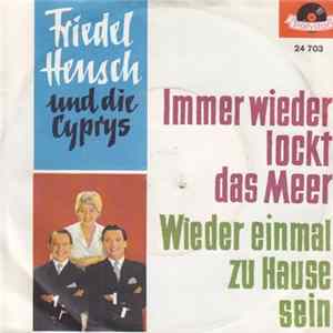 Friedel Hensch Und Die Cyprys - Immer Wieder Lockt Das Meer / Wieder Einmal Zu Hause Sein FLAC