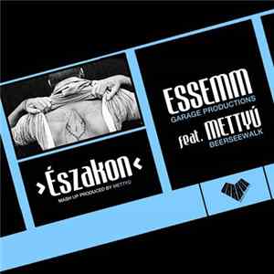 Essemm Feat. Mettyú - Északon FLAC