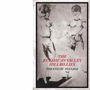The Bet She'an Valley Hillbillies - The End Of Teenage FLAC