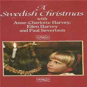 Anne-Charlotte Harvey, Ellen Harvey, Paul Severtson - A Swedish Christmas FLAC