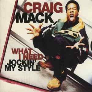 Craig Mack - What I Need (The Remix) / Jockin' My Style FLAC