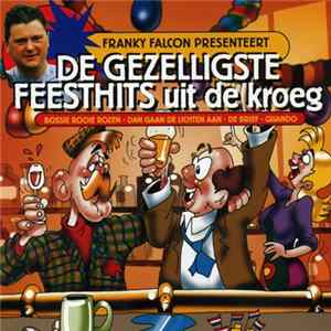 Franky Falcon - Franky Falcon Presenteert De Gezelligste Feesthits Uit De Kroeg FLAC