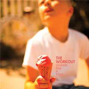 The Workout - Sounds Like A Blast FLAC