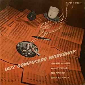 Charlie Mingus, Wally Cirillo, Teo Macero, John La Porta - Jazz Composers Workshop FLAC