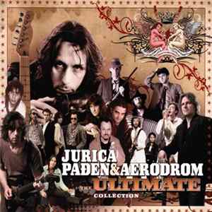 Jurica Pađen & Aerodrom - The Ultimate Collection FLAC