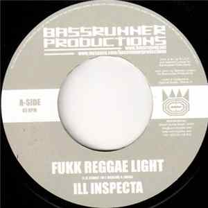 Ill Inspecta / Ward 21 - Fukk Reggae Light / Walla Walla FLAC