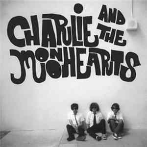 Charlie And The Moonhearts - I Think You're Swell FLAC