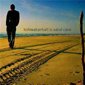 Kofe - Waterhall In Sand Cave EP FLAC