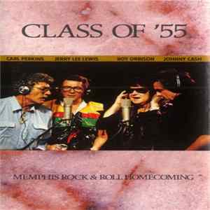 Class Of '55 / Carl Perkins • Jerry Lee Lewis • Roy Orbison • Johnny Cash - Memphis Rock & Roll Homecoming FLAC