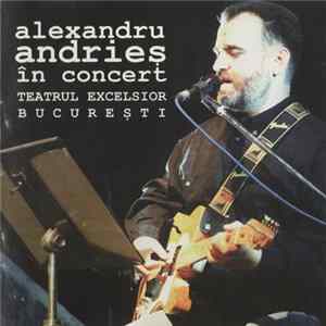 Alexandru Andrieș - În Concert (Teatrul Excelsior București) FLAC