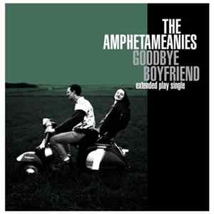 The Amphetameanies - Goodbye Boyfriend EP FLAC