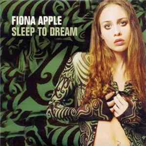 Fiona Apple - Sleep To Dream FLAC