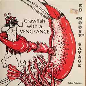 Ed "Moose" Savage - Crawfish With A Vengeance FLAC