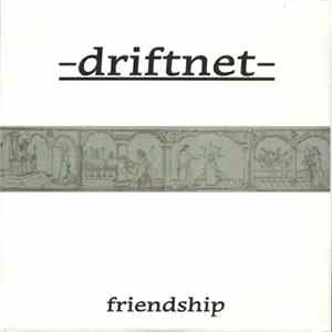 Driftnet - Friendship FLAC