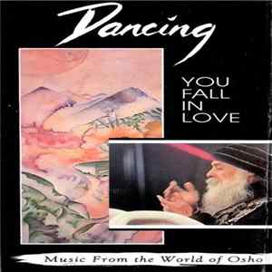 Music From The World Of Osho - Dancing You Fall In Love FLAC