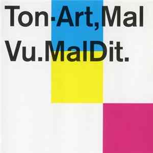 Ton-Art - Mal Vu. Mal Dit. FLAC